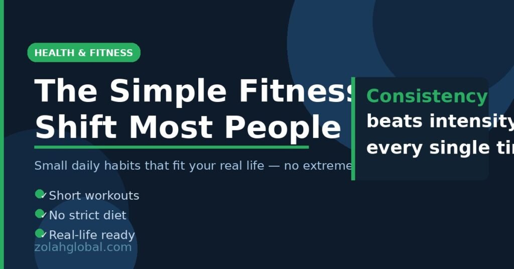 Simple fitness shift — small daily habits that fit your real life