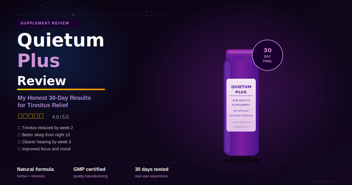 Quietum Plus Review: My 30-Day Results for Tinnitus Relief